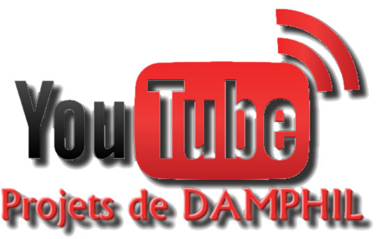 Ma chaine YOUTUBE avec tous les projets de la Damphil-O-Matos Corporation©